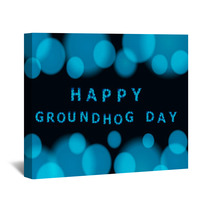 Vector Blurry Background With Bokeh And Inscription Happy Groundhog Day. Wall Art 101053718
