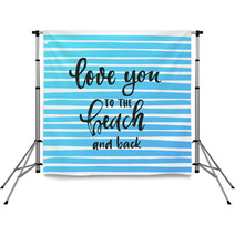 Vector Trendy Hand Lettering Poster Hand Drawn Calligraphy Love You To The Beach And Back Backdrops 178833569