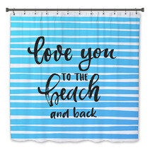 Vector Trendy Hand Lettering Poster Hand Drawn Calligraphy Love You To The Beach And Back Bath Decor 178833569