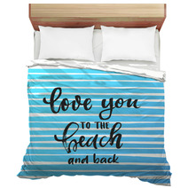 Vector Trendy Hand Lettering Poster Hand Drawn Calligraphy Love You To The Beach And Back Bedding 178833569