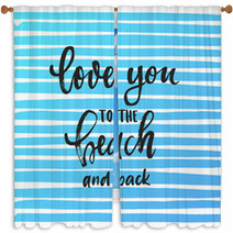 Vector Trendy Hand Lettering Poster Hand Drawn Calligraphy Love You To The Beach And Back Window Curtains 178833569