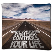 What Consumes Your Mind Controls You Life Written On The Road Blankets 88872199