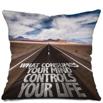 What Consumes Your Mind Controls You Life Written On The Road Pillows 88872199