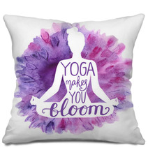 Yoga Makes You Bloom Vector Illustration With White Isolated Silhouette Of Slim Woman Meditating In Lotus Position Bright Violet Pink And Purple Watercolor Background With Flowers And Lettering Pillows 192979097