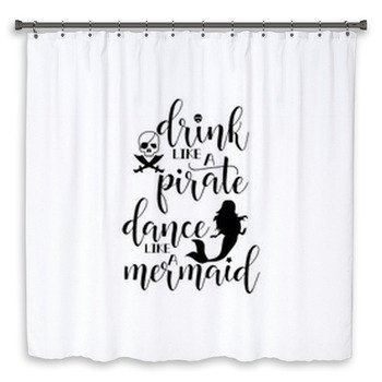 Drink Like A Pirate Dance Like A Mermaid Shower Curtain
